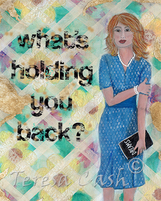 What's Holding You Back?, archival art prints, 8x10 or 5x7